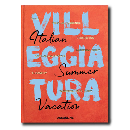 VILLEGGIATURA: ITALIAN SUMMER VACATION COFFEE TABLE BOOK