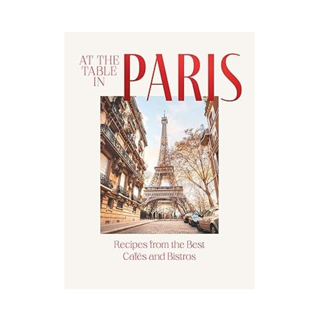 AT THE TABLE IN PARIS COOKBOOK