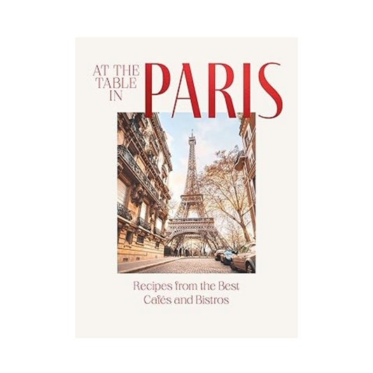 AT THE TABLE IN PARIS COOKBOOK